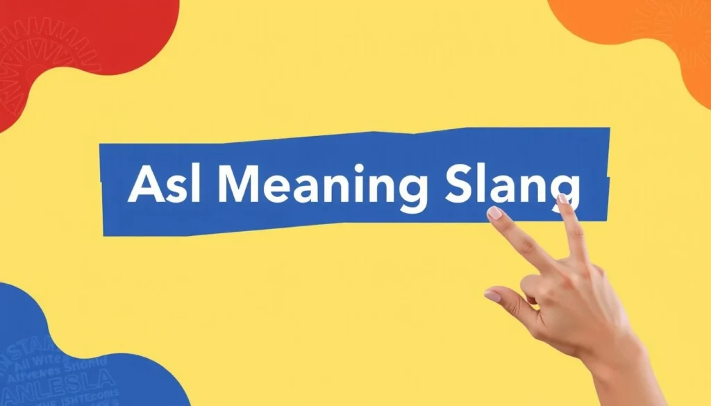 asl meaning slang — Asl Meaning Slang: What Does ASL Mean in Slang? Age, Sex,…