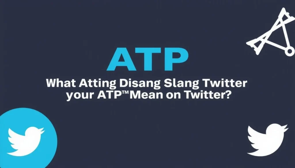 atp meaning slang twitter — Atp Meaning Slang Twitter: What Does ATP Mean on Twitter?…