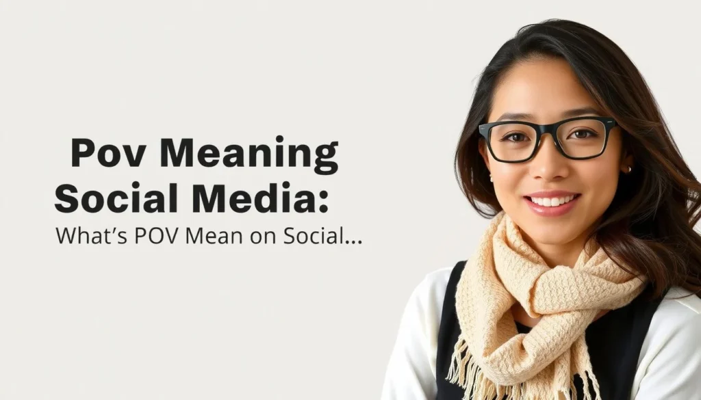 pov meaning social media — Pov Meaning Social Media: What Does POV Mean on Social…